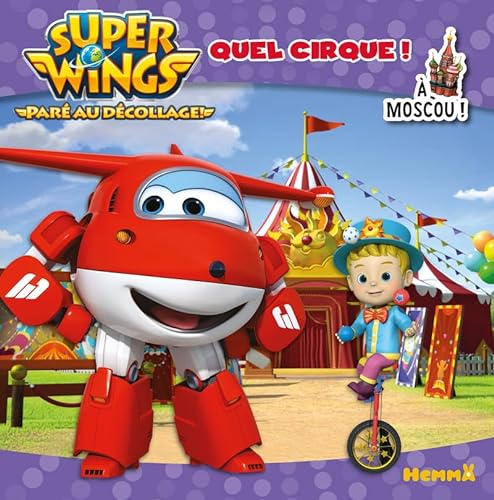 Beispielbild fr Super Wings - Quel cirque ! A Moscou ! zum Verkauf von medimops