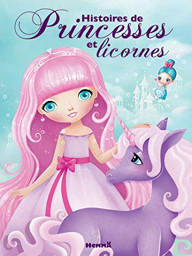 Stock image for Histoires de princesses et licornes - Recueils d'histoires - Ds 3 ans for sale by Ammareal