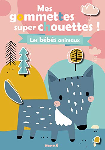 Mes gommettes super chouettes ! Bébés animaux [Broché] Collectif