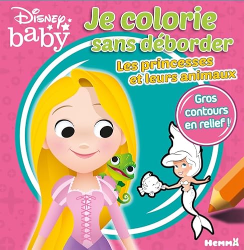 9782508046681: Disney Baby Je colorie sans dborder - Les princesses et leurs animaux