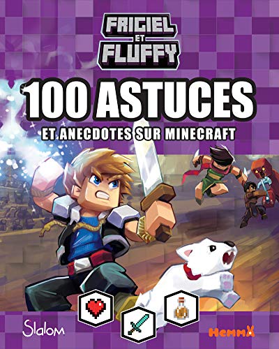 Stock image for Frigiel et Fluffy - 100 astuces et anecdotes sur Minecraft - Guide de jeu et d'astuces Frigiel - ds 8 ans for sale by Ammareal