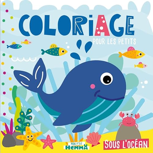 9782508054976: Mon P'tit Hemma - Coloriage pour les petits - Sous l'ocan - Album de coloriage pour enfants - Ds 3 ans
