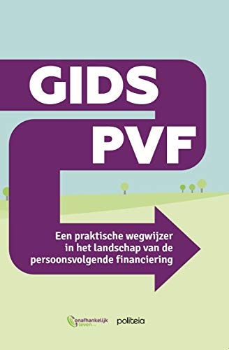 Stock image for Gids PVF: een praktische wegwijzer in het landschap van de persoonsvolgende financiering for sale by Revaluation Books