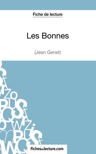 9782511027899: Les Bonnes de Jean Genet (Fiche de lecture): Analyse complte de l'oeuvre