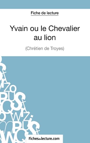 9782511027905: Yvain ou le Chevalier au lion de Chrtien de Troyes (Fiche de lecture): Analyse complte de l'oeuvre