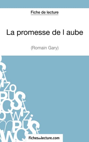 Beispielbild fr La promesse de l'aube de Romain Gary (Fiche de lecture): Analyse complte de l'oeuvre (French Edition) zum Verkauf von GF Books, Inc.