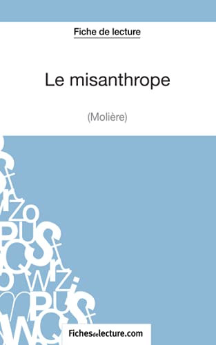 9782511028377: Le misanthrope de Molire (Fiche de lecture): Analyse complte de l'oeuvre