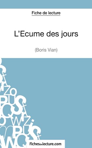 9782511028414: L'cume des jours de Boris Vian (Fiche de lecture): Analyse complte de l'oeuvre