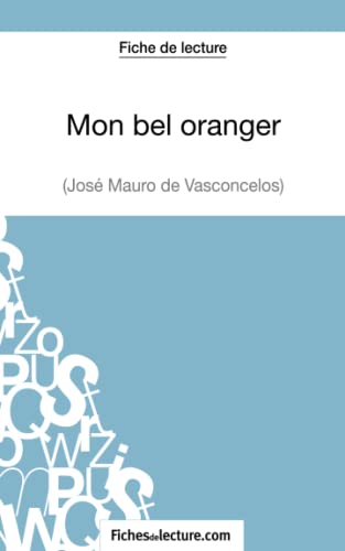 Beispielbild fr Mon bel oranger - Jos Mauro de Vasconcelos (Fiche de lecture): Analyse complte de l'oeuvre zum Verkauf von Ammareal