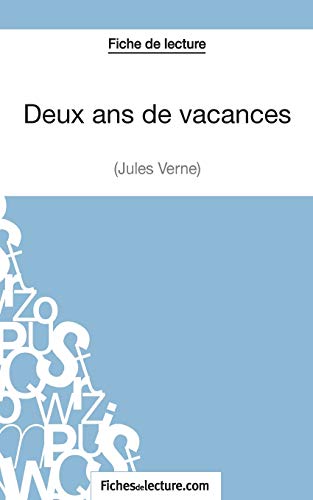 Beispielbild fr Deux ans de vacances de Jules Verne (Fiche de lecture): Analyse complte de l'oeuvre (French Edition) zum Verkauf von Books Unplugged