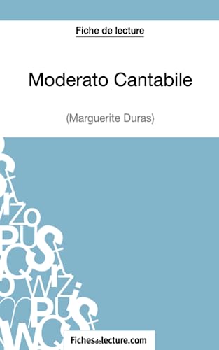 9782511029688: Moderato Cantabile de Marguerite Duras (Fiche de lecture): Analyse complte de l'oeuvre