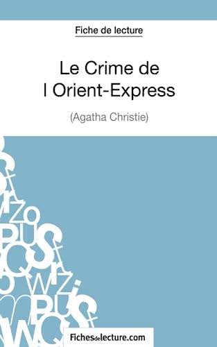 Beispielbild fr Le Crime de l'Orient-Express d'Agatha Christie (Fiche de lecture): Analyse complte de l'oeuvre zum Verkauf von Ammareal