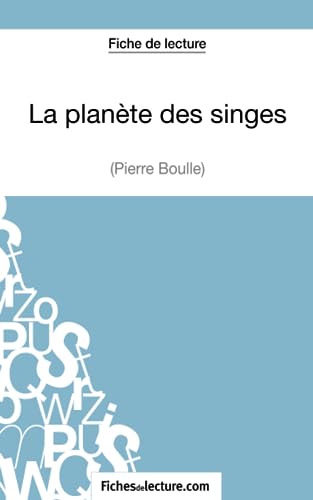 Beispielbild fr La plante des singes - Pierre Boulle (Fiche de lecture): Analyse complte de l'oeuvre (French Edition) zum Verkauf von GF Books, Inc.