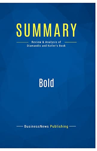 Stock image for Summary: Bold:Review and Analysis of Diamandis and Kotler's Book for sale by GreatBookPrices