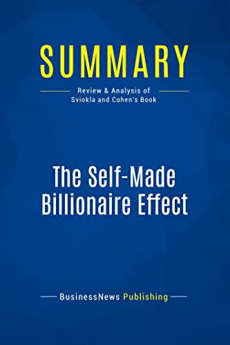 Stock image for Summary: The Self-Made Billionaire Effect: Review and Analysis of Sviokla and Cohen's Book for sale by Revaluation Books