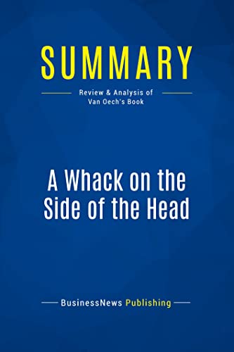 9782511042298: Summary: A Whack on the Side of the Head: Review and Analysis of Van Oech's Book