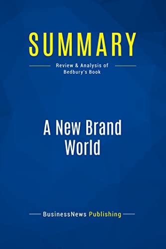 Stock image for Summary: A New Brand World: Review and Analysis of Bedburys Book for sale by Blue Vase Books