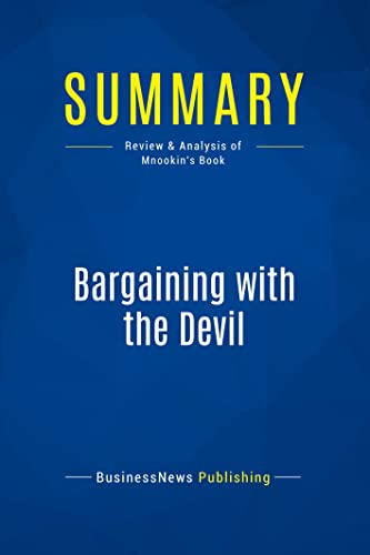 Stock image for Summary: Bargaining with the Devil:Review and Analysis of Mnookin's Book for sale by GreatBookPrices