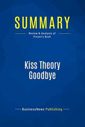 9782511045053: Summary: Kiss Theory Goodbye: Review and Analysis of Prosen's Book