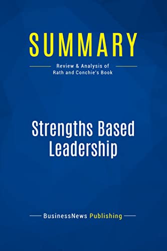 Beispielbild fr Summary: Strengths Based Leadership: Review and Analysis of Rath and Conchies Book zum Verkauf von Big River Books