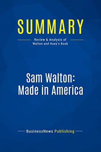 Beispielbild fr Summary: Sam Walton: Made In America: Review and Analysis of Walton and Hueys Book zum Verkauf von Drew