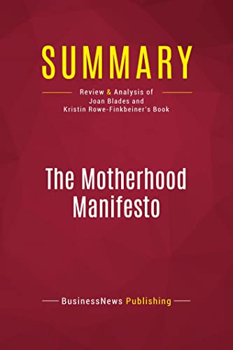 Stock image for Summary: The Motherhood Manifesto: Review and Analysis of Joan Blades and Kristin Rowe-Finkbeiner's Book [FRENCH LANGUAGE - Soft Cover ] for sale by booksXpress