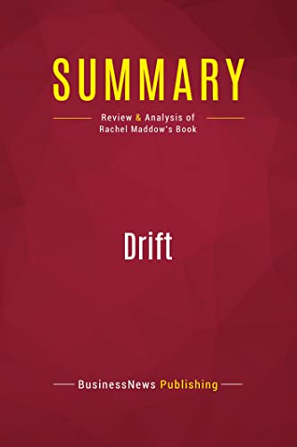 Stock image for Summary: Drift: Review and Analysis of Rachel Maddow's Book [FRENCH LANGUAGE - Soft Cover ] for sale by booksXpress