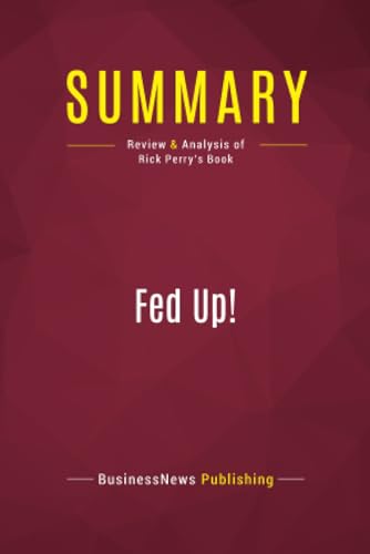 Stock image for Summary: Fed Up!: Review and Analysis of Rick Perry's Book [FRENCH LANGUAGE - Soft Cover ] for sale by booksXpress