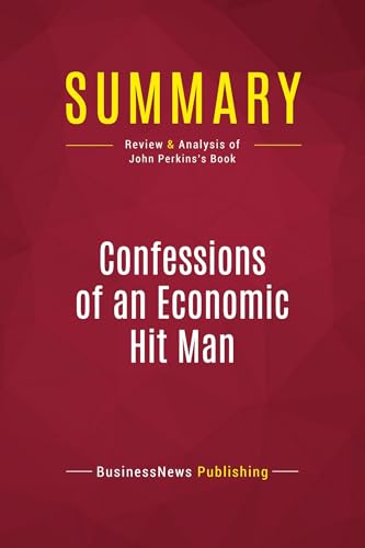 Stock image for Summary: Confessions of an Economic Hit Man: Review and Analysis of John Perkins's Book [FRENCH LANGUAGE - Soft Cover ] for sale by booksXpress
