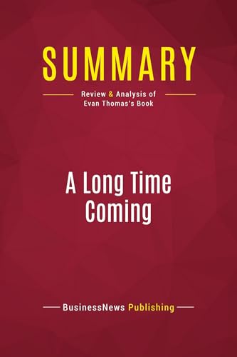 Stock image for Summary: A Long Time Coming: Review and Analysis of Evan Thomas's Book [FRENCH LANGUAGE - Soft Cover ] for sale by booksXpress