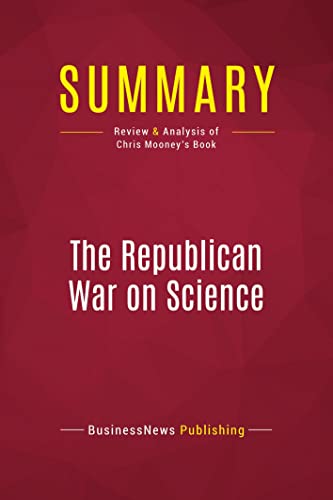 Stock image for Summary: The Republican War on Science: Review and Analysis of Chris Mooney's Book [FRENCH LANGUAGE - Soft Cover ] for sale by booksXpress