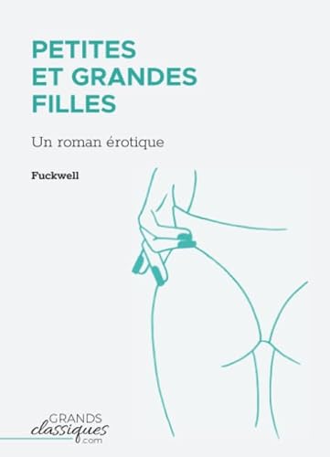 9782512008934: Petites et grandes filles: Un roman rotique