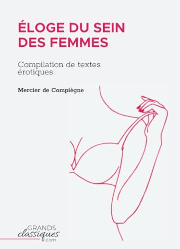 9782512009481: loge du sein des femmes: Compilation de textes rotiques