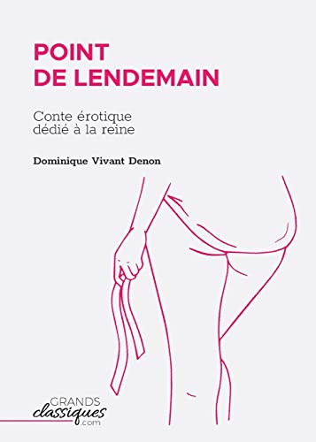 Beispielbild fr Point de lendemain: Conte rotique ddi  la reine (French Edition) zum Verkauf von GF Books, Inc.