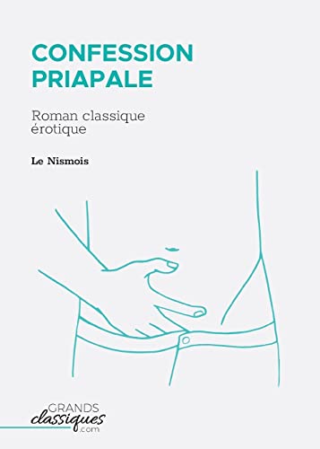 Stock image for Confession priapale: Roman classique rotique (French Edition) for sale by California Books