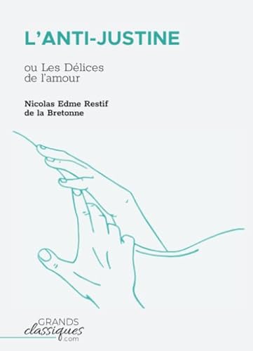 Stock image for L'Anti-Justine: ou Les Dlices de l'amour for sale by Revaluation Books