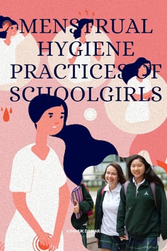 Beispielbild fr Menstrual Hygiene Practices of Schoolgirls Kinshuk zum Verkauf von Buchpark