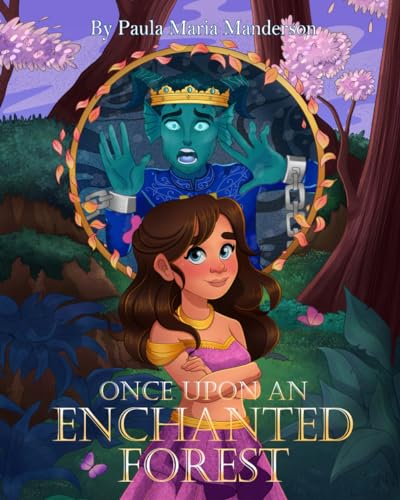 Stock image for Once Upon An Enchanted Forest: A Magical Adventure for All Ages. for sale by Books Unplugged