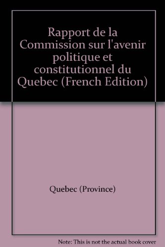 9782550218289: Rapport de la Commission sur l'avenir politique et constitutionnel du Quebec (French Edition)