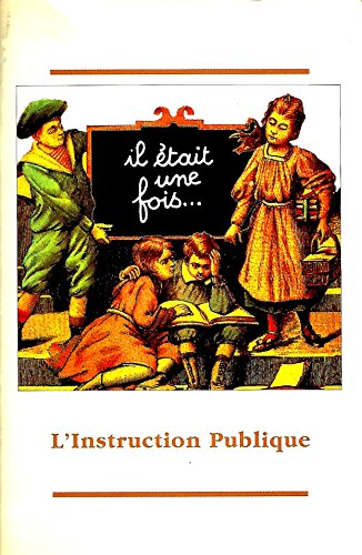 Imagen de archivo de Il tait une fois. l'Instruction publique : Exposition, Chelles, 3 septembre au 7 octobre 1994 a la venta por Ammareal