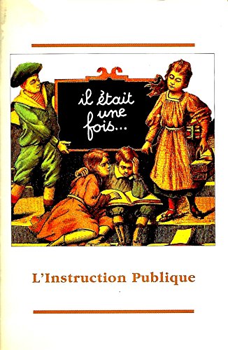 Stock image for Il tait une fois. l'Instruction publique : Exposition, Chelles, 3 septembre au 7 octobre 1994 for sale by Ammareal