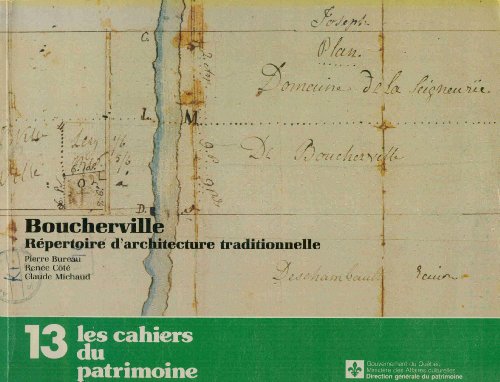 Boucherville: Repertoire d'Architecture Traditionnelle (Les Cahiers du Patrimoine 13)