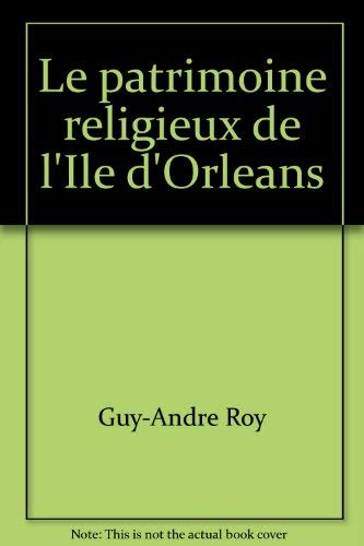 Beispielbild fr Le patrimoine religieux de l'Ile d'Orleans (Les Cahiers du patrimoine 16) (French Edition) zum Verkauf von Zubal-Books, Since 1961