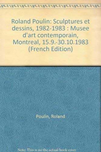 Beispielbild fr Roland Poulin: Sculptures et Dessins 1982-1983 zum Verkauf von ANARTIST
