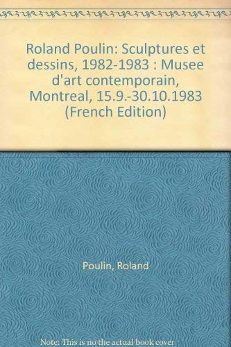 Stock image for Roland Poulin: Sculptures et Dessins 1982-1983 for sale by ANARTIST