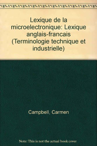 Imagen de archivo de Lexique de la Microlectronique : Lexique Anglais-Franais a la venta por Better World Books Ltd