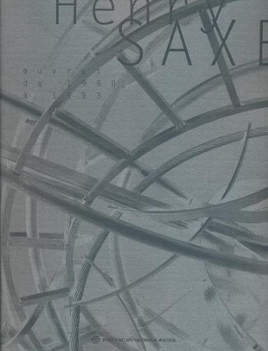 Stock image for Henry Saxe: oeuvres de 1960  1993: Mus e d'art contemporain de Montr al du 20 mai au 25 septembre 1994 for sale by PONCE A TIME BOOKS