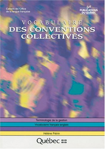 9782551148103: Vocabulaire des conventions collectives: Vocabulaire francais-anglais (Terminologie de la gestion) (French Edition)