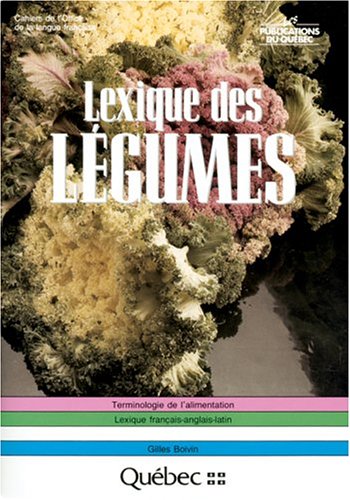 Stock image for Lexique des Lgumes : Lexique Franaise-Anglais-Latin for sale by Better World Books