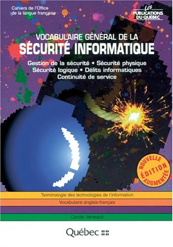 9782551167302: Vocabulaire général de la sécurité informatique: Gestion de la sécurité, sécurité physique, sécurité logique, délits informatiques, ... technique et industrielle) (French Edition)